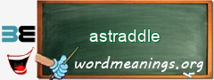 WordMeaning blackboard for astraddle